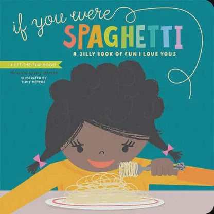 If You Were Spaghetti: A Silly Book of Fun/Love Yous
