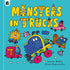 Tall monsters, small monsters, monsters here and there. Hairy monsters, scary monsters... in TRUCKS everywhere.